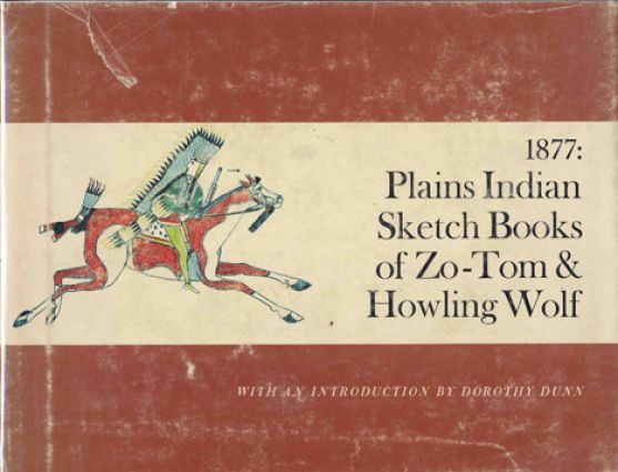 1877 : Plains Indian Sketch Books of Zo-Tom & Howling Wolf