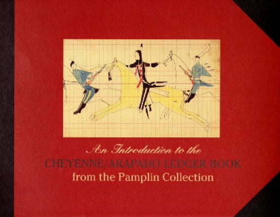 The Cheyenne/Arapaho Ledger Book from the Pamplin Collection - An Introduction (booklet)