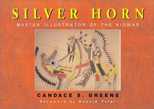Silver Horn : Master Illustrator of the Kiowas